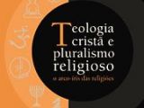 TEOLOGIA CRISTA E PLURALISMO RELIGIOSO o arco-Iris das religiões John Hick